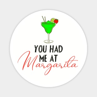 You Had Me At Margarita Magnet